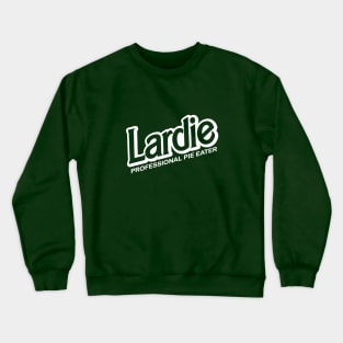 Lardie - Professional Pie Eater Crewneck Sweatshirt